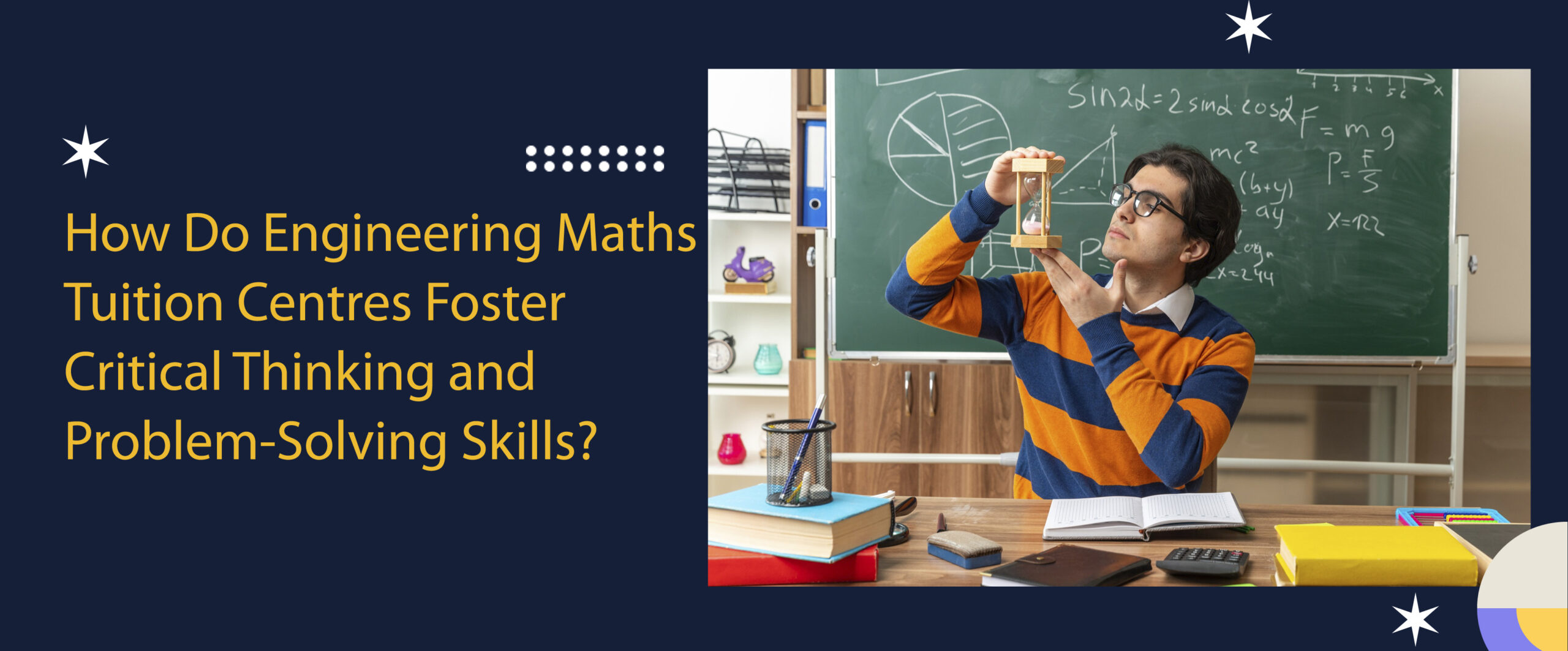 How Do Engineering Maths Tuition Centres Foster Critical Thinking and Problem-Solving Skills